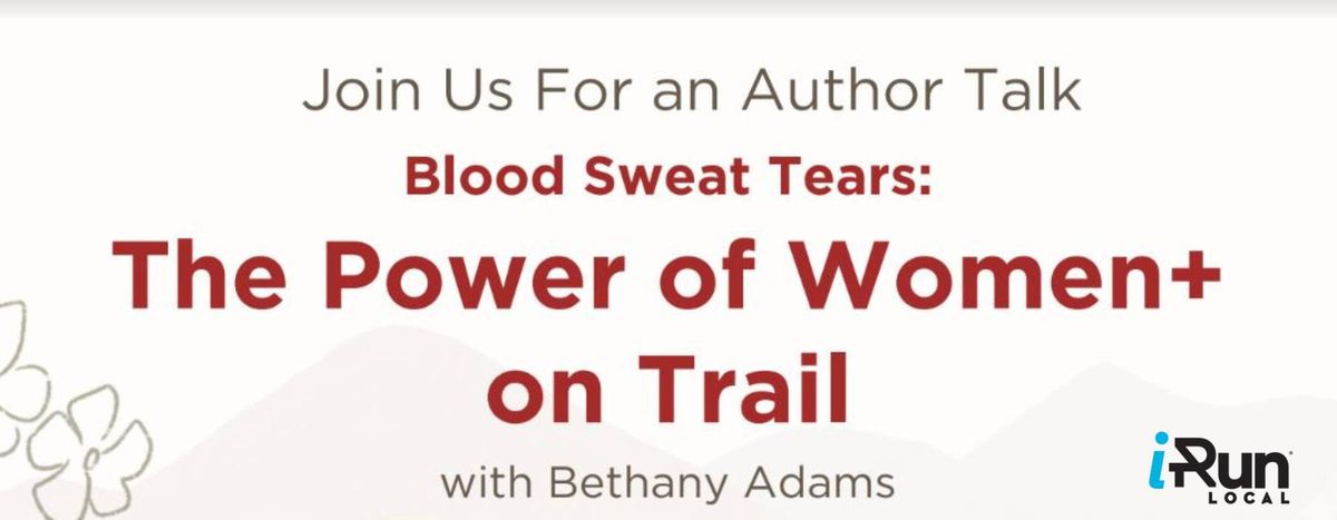Author Talk - Blood Sweat Tears: The Power of Women+ on Trail with Bethany Adams