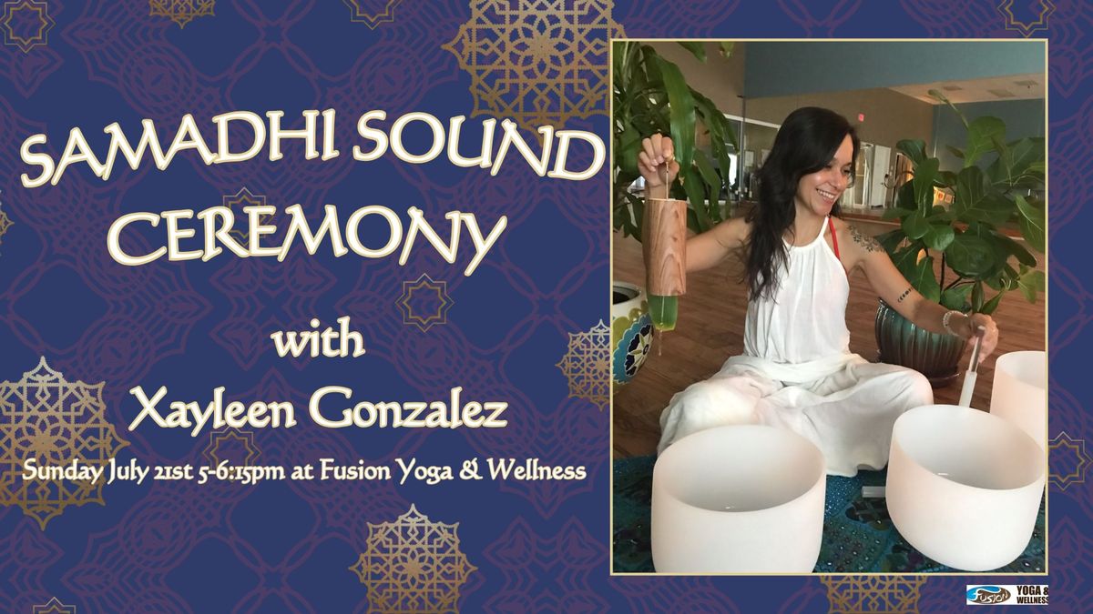 Samadhi Sound Ceremony with Xayleen Gonzalez