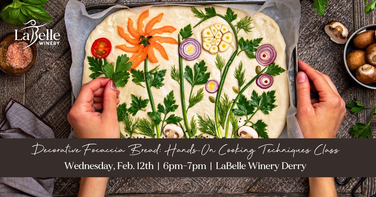 Decorative Focaccia Bread: Hands-On Cooking Techniques Class (LaBelle Winery - Derry, NH)