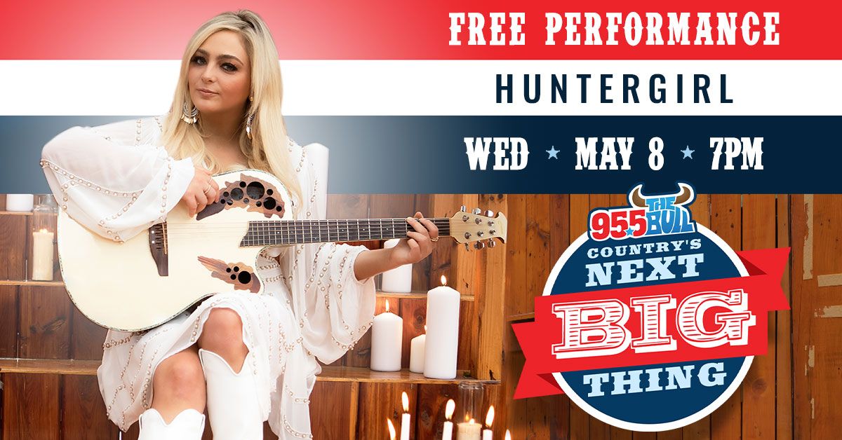 FREE Concert: HunterGirl- Country's Next Big Thing