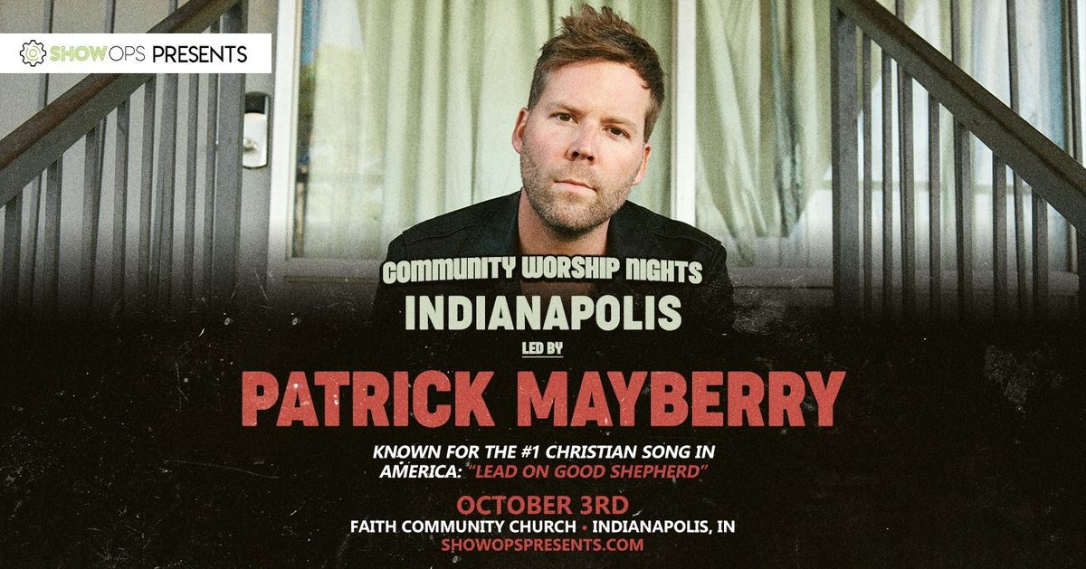 COMMUNITY WORSHIP NIGHTS: Indianapolis | Featuring Patrick Mayberry