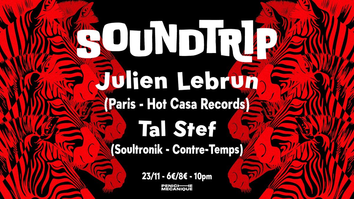 SOUNDTRIP w\/ JULIEN LEBRUN (Hot Casa Records) 