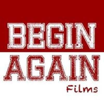 Begin Again Films