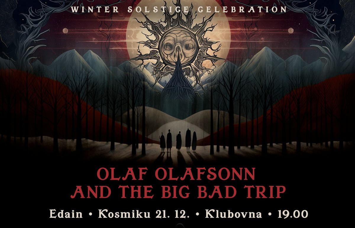 Winter Solstice Celebration MMXXIV - Olaf Olafsonn and the Big Bad Trip, Edain, Kosmiku 