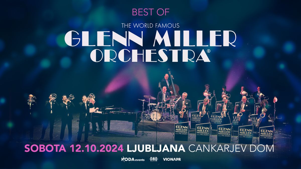 GLENN MILLER ORCHESTRA \u25cf Ljubljana, Cankarjev dom \u25cf 12.10.2024