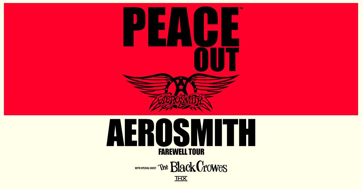 Aerosmith: PEACE OUT The Farewell Tour with The Black Crowes