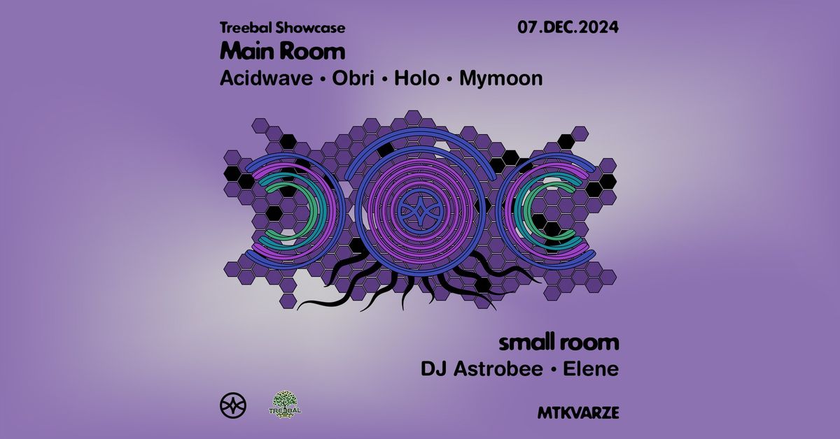 TREEBAL Showcase at Mtkvarze: Acidwave \u2022 Obri \u2022 Holo \u2022 Mymoon \u2022 DJ Astrobee \u2022 Elene