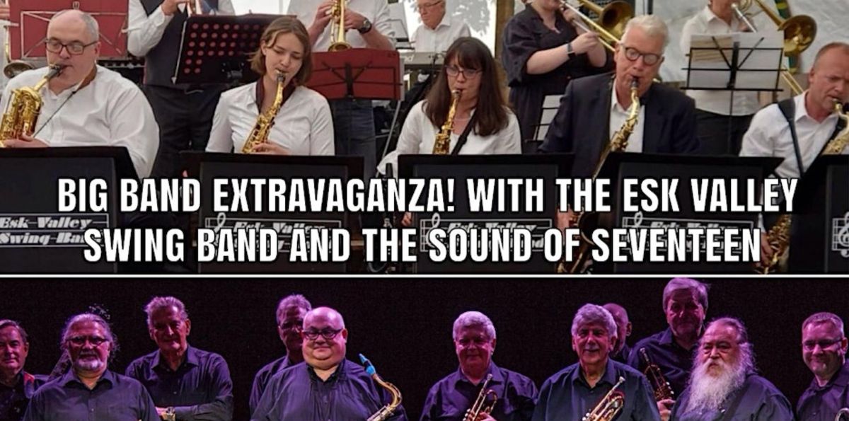 BIg Band Extravaganza with Esk Valley Swing and The Sound of 17