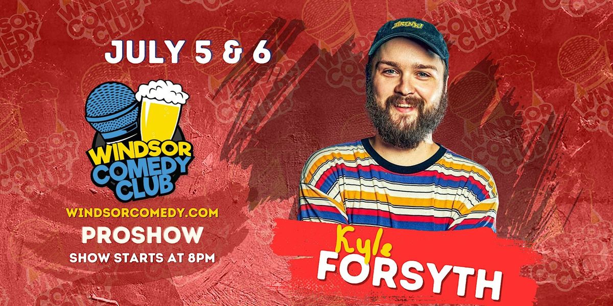 Windsor Comedy Club PROSHOW: kyle Forsyth Saturday
