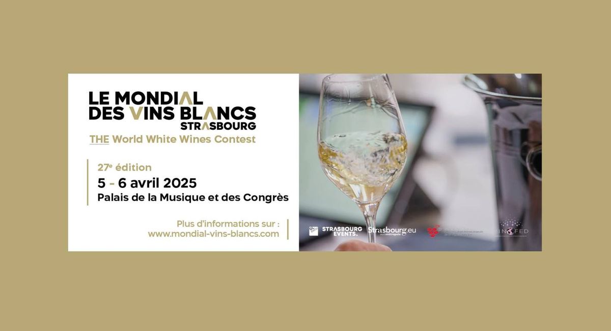 LE MONDIAL DES VINS BLANCS STRASBOURG