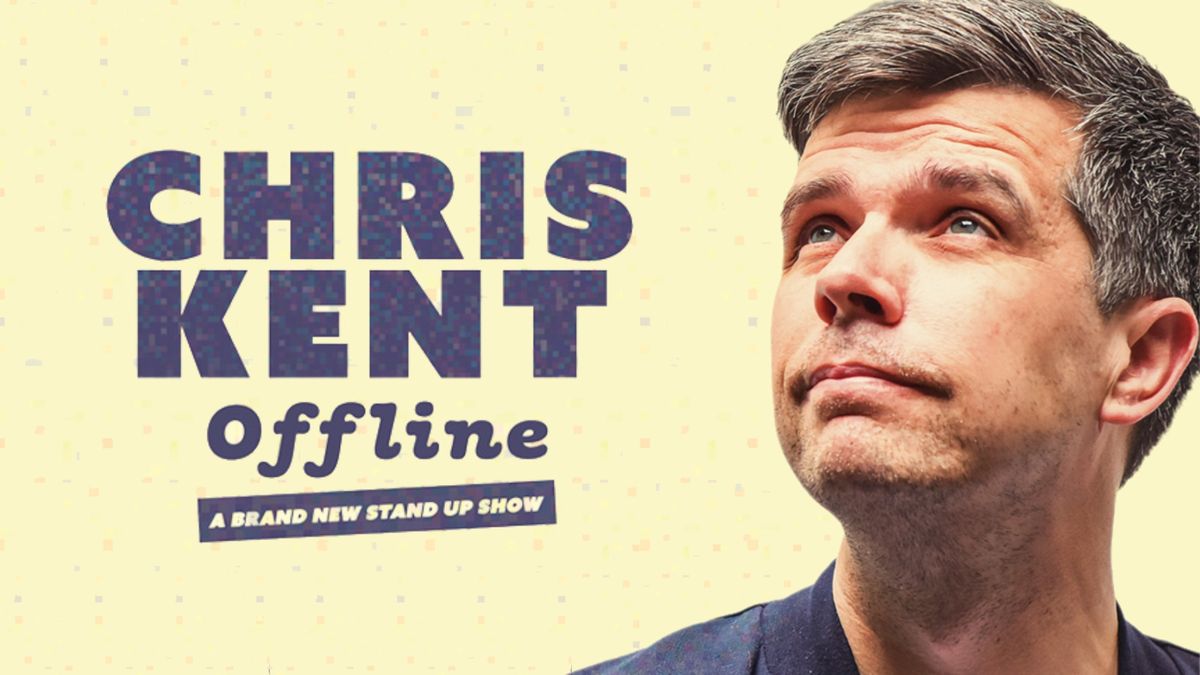 Chris Kent 'Offline' - A Brand New Stand Up Show