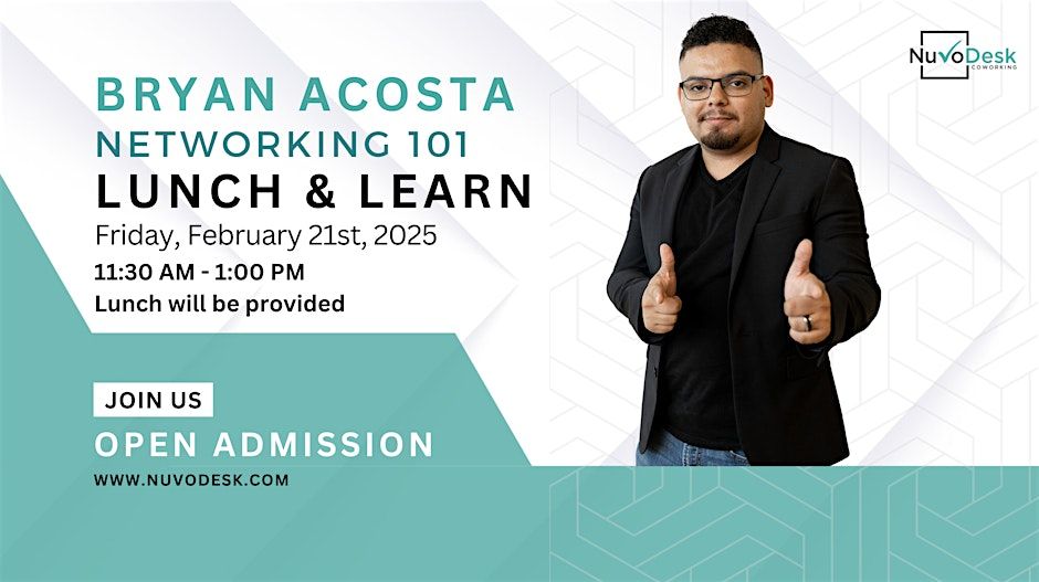 Networking 101 W\/ Bryan Acosta