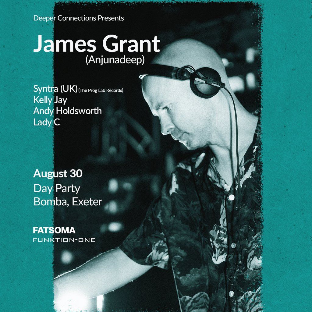James Grant (Anjunadeep) - Exeter Day Party - Sat 30th August