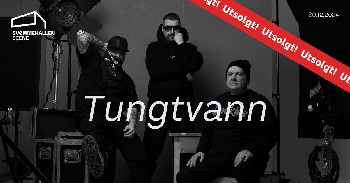 (UTSOLGT) Tungtvann \/\/ Sv\u00f8mmehallen Scene 