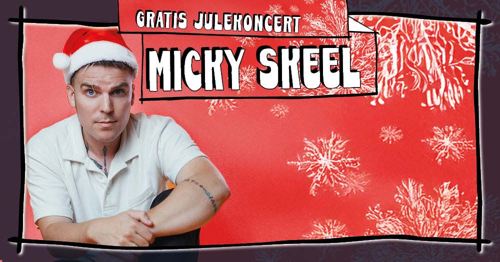 MICKY SKEEL \/\/ Gratis Julekoncert