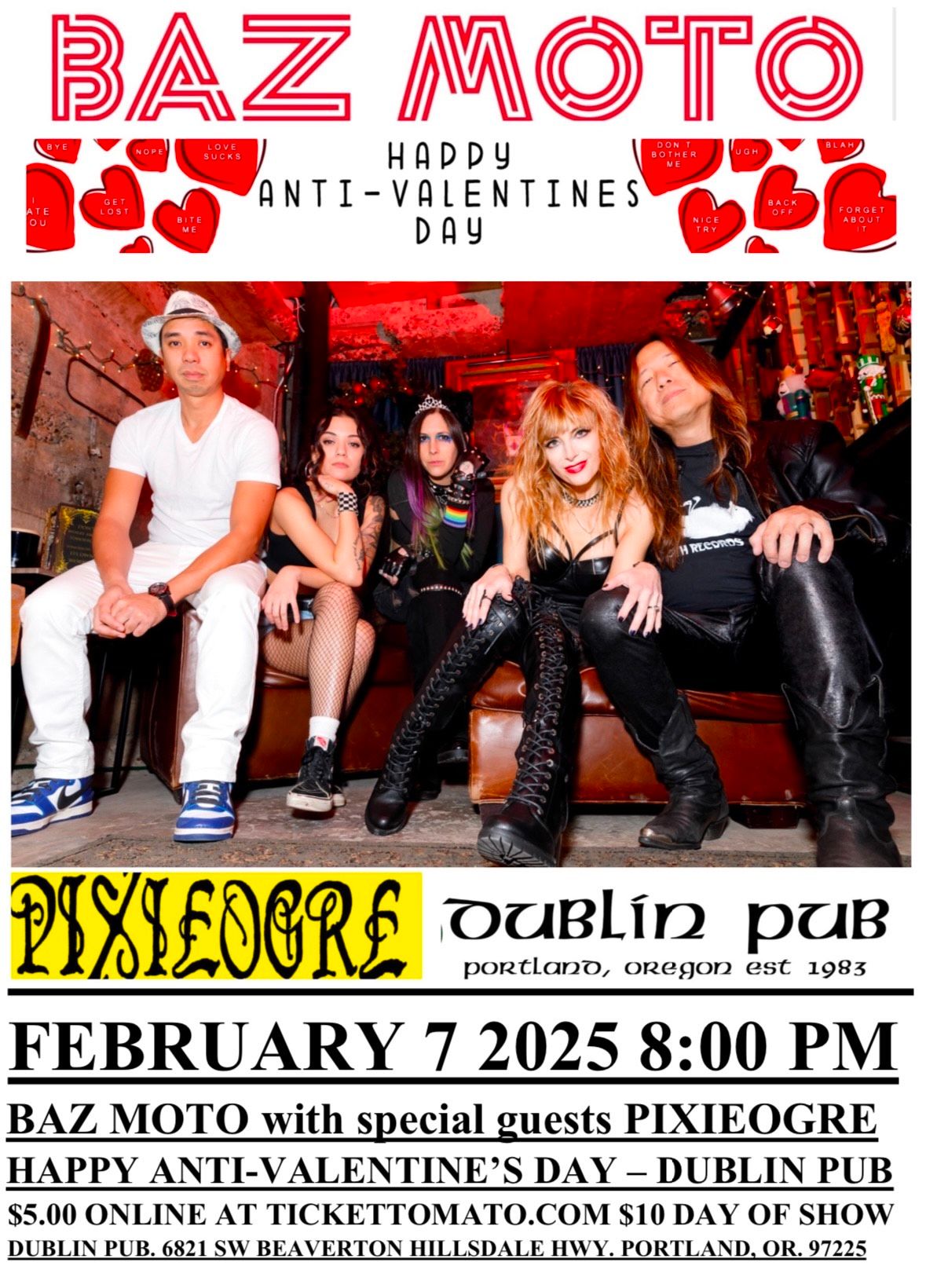 BAZ MOTO with special guests PIXIEOGRE DUBLIN PUB ANTI-VALENTINE'S DAY FEBRUARY 7 2025 8:00 PM $10