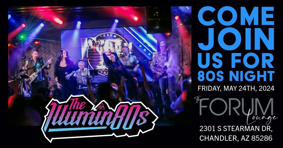 Don't Miss The Illumin80s at The Forum Lounge!