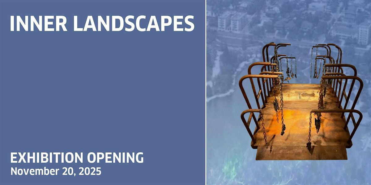EXHIBITION OPENING:       INNER LANDSCAPES