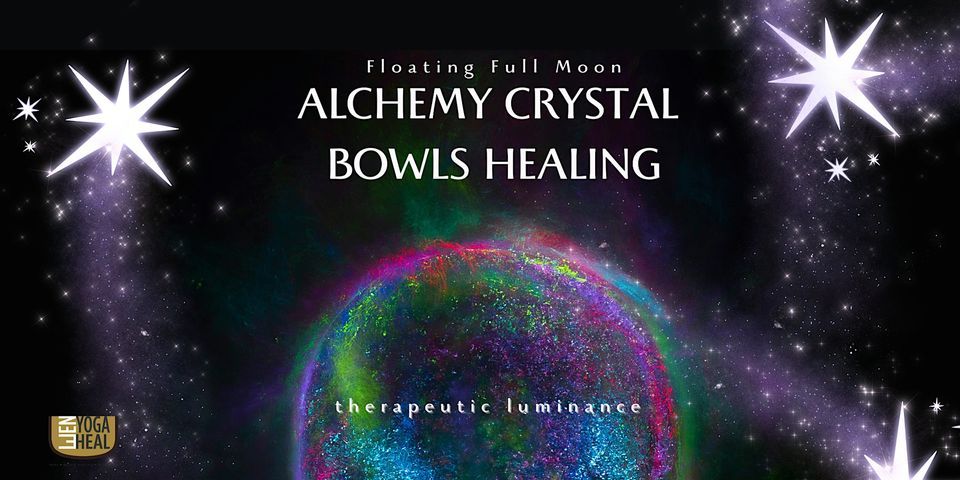 Floating Full Moon ALCHEMY CRYSTAL BOWLS HEALING - Therapeutic Luminance