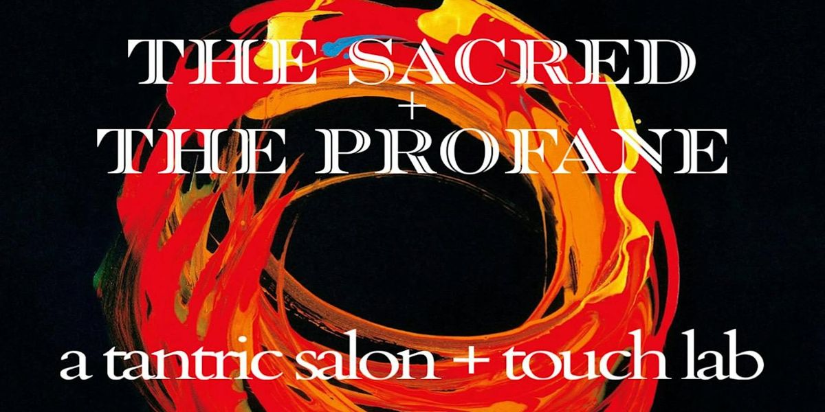 Sacred & Profane | A Tantric Salon & Touch Lab: Tax Edition