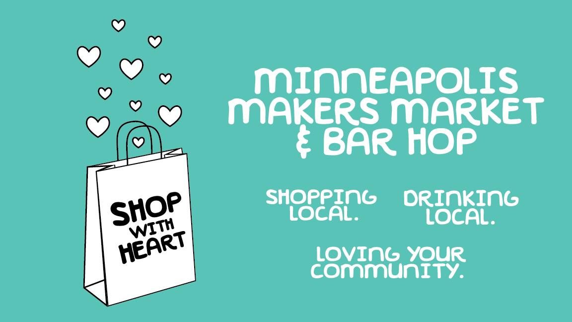 Minneapolis Makers Market & Bar Hop