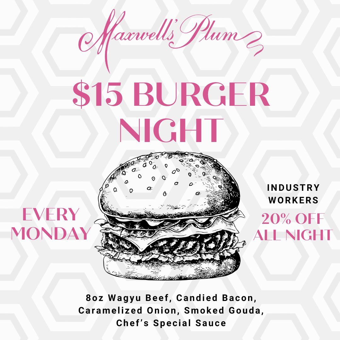 $15 Burger Night at Maxwell's Plum