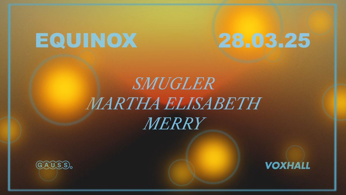 GAUSS presents EQUINOX