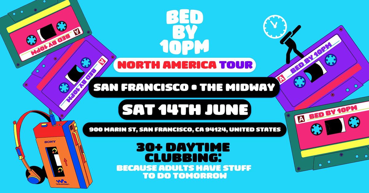 Bed By 10 Is Coming To San Francisco!