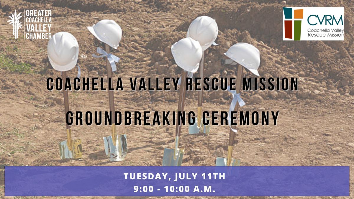 Groundbreaking Ceremony | Coachella Valley Rescue Mission