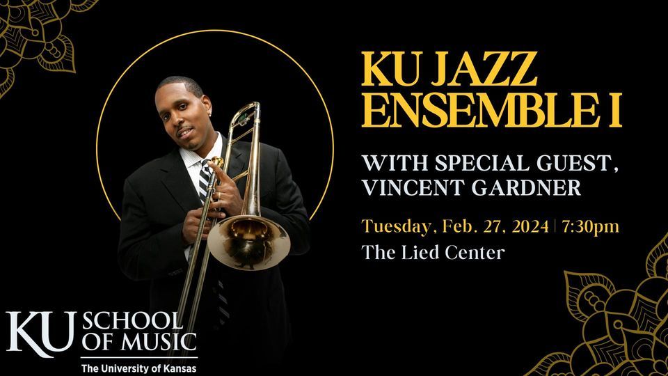 KU Jazz Ensemble I with special guest Vincent Gardner