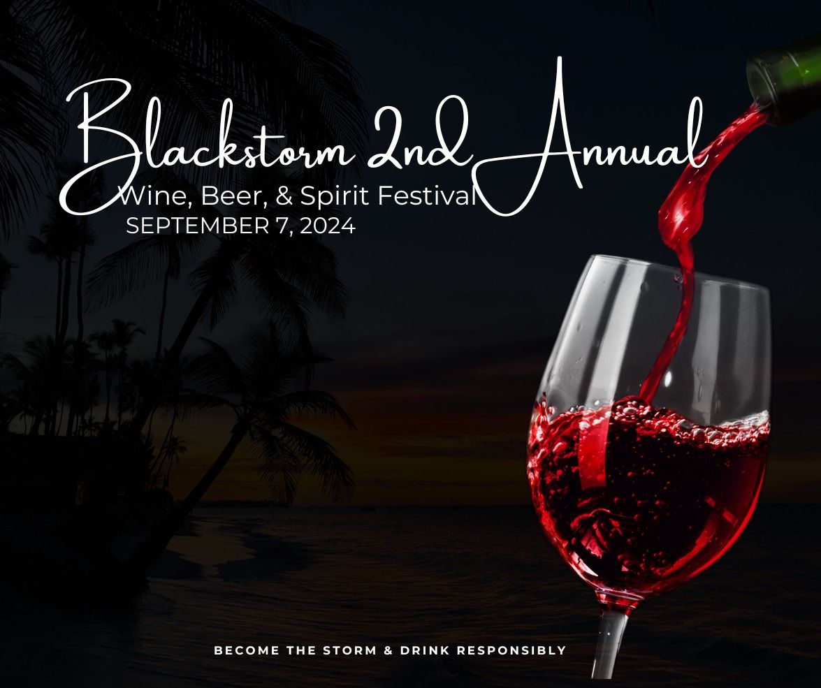 Blackstorm's 2nd Annual Wine Beer & Spirit Festival