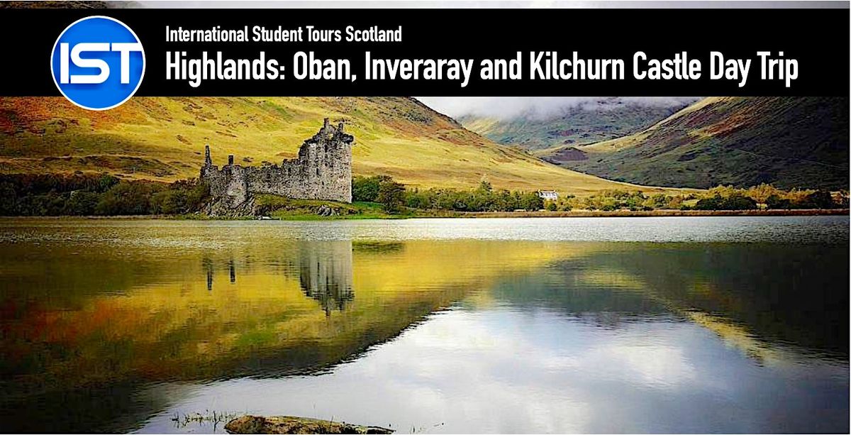Oban, Inveraray Castle and the Highlands Day Trip