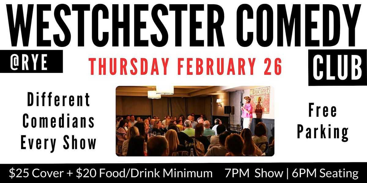 Westchester Comedy Club @ Rye: Thursday Night Laughs - February 2026