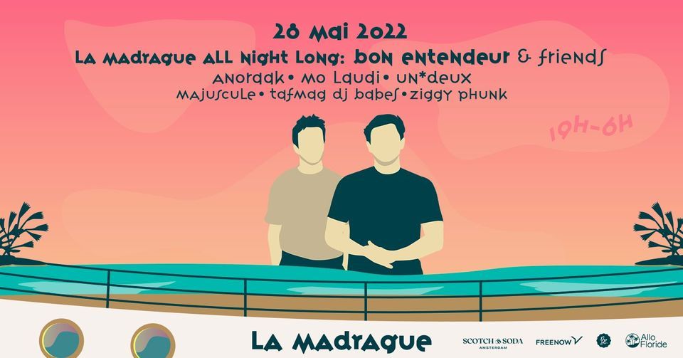 La Madrague \u2022 BON ENTENDEUR & Friends \u2022 All night long