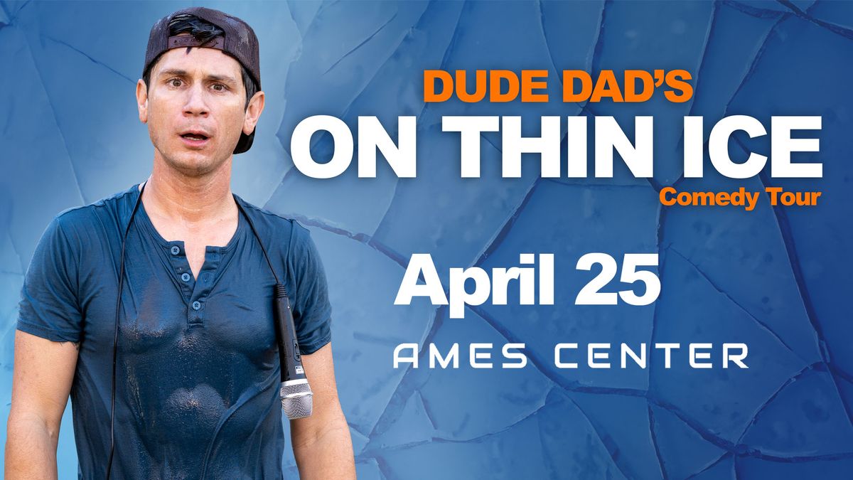 Dude Dad's On Thin Ice Comedy Tour (Ages 18+)