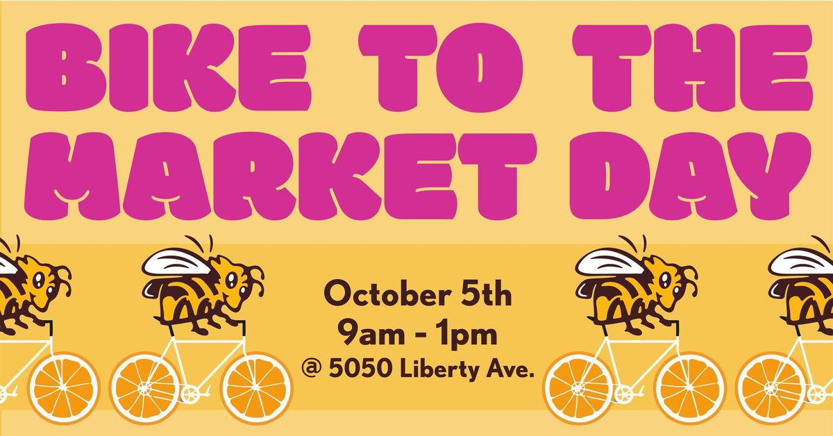 Bike To The Market Day \/\/ Bloomfield Saturday Market, Oct. 5th