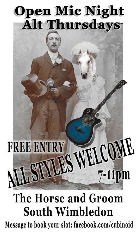 Open Mic - Every Thurs at the Horse and Groom, S. Wimbledon