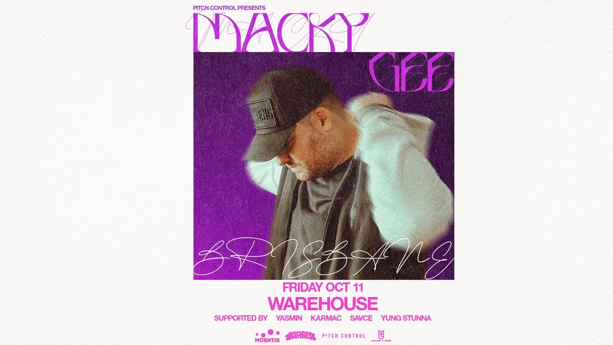 BRISBANE | Pitch Control presents MACKY GEE (UK)