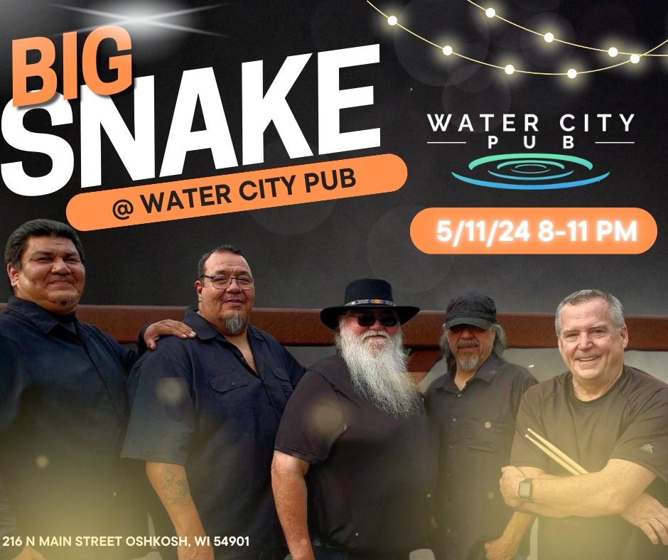 Big Snake LIVE MUSIC @ Water City Pub 5\/11\/24