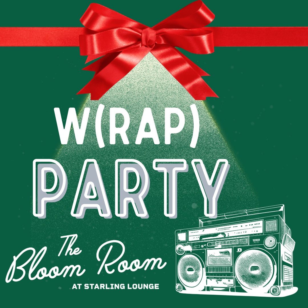 W(Rap) Party - In the Bloom Room