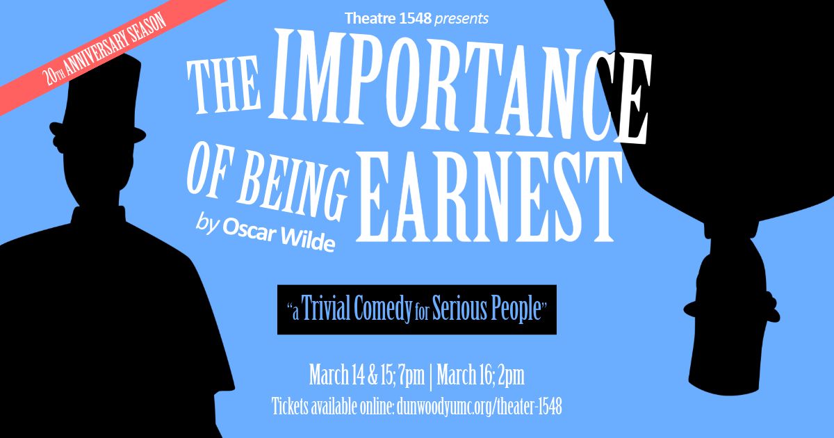 Theater 1548 presents, "The Importance of Being Earnest"