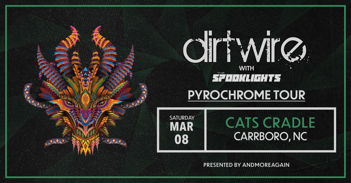 andmoreagain presents DIRTWIRE w\/ The Spooklights at Cat's Cradle