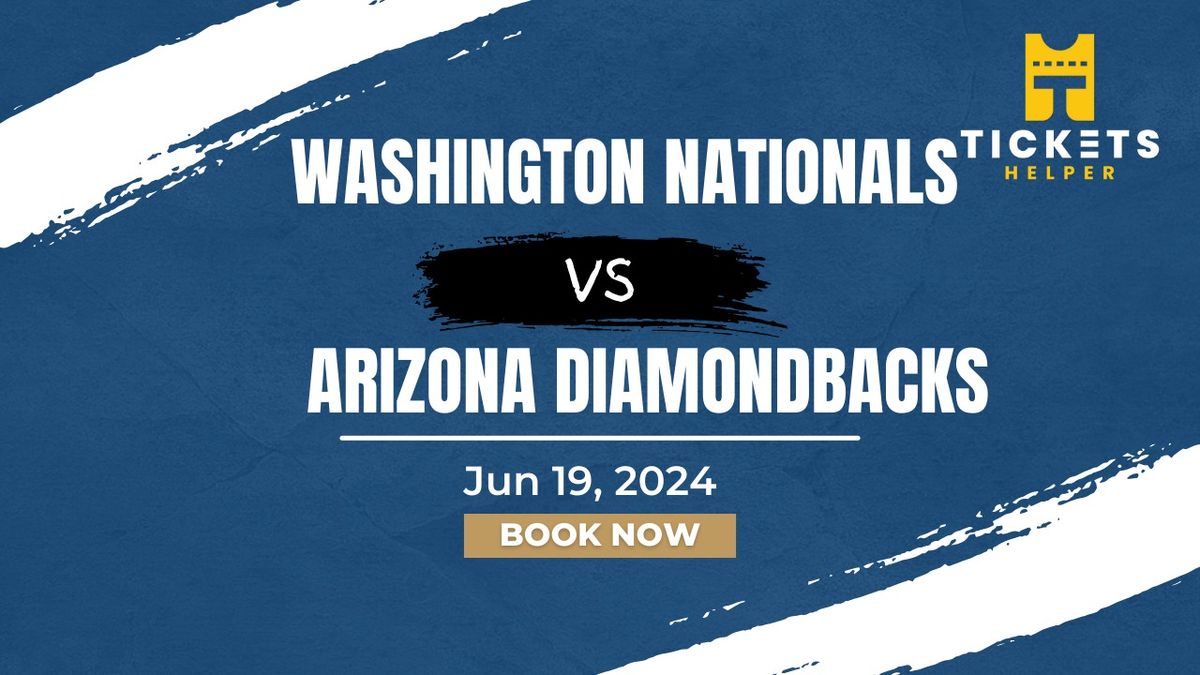 Washington Nationals vs. Arizona Diamondbacks