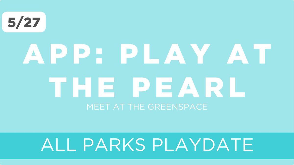 FREE PLAYGROUP | PLAY AT THE PEARL
