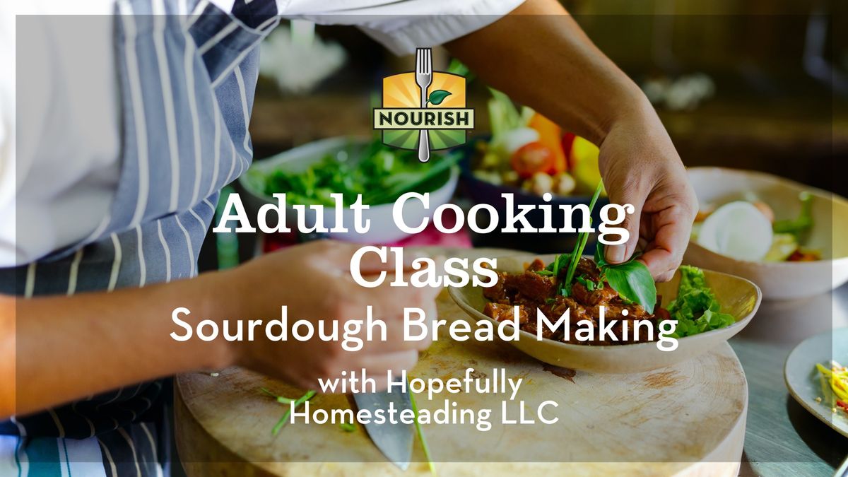 Adult Cooking Class: Sourdough Bread Making with Hopefully Homesteading LLC