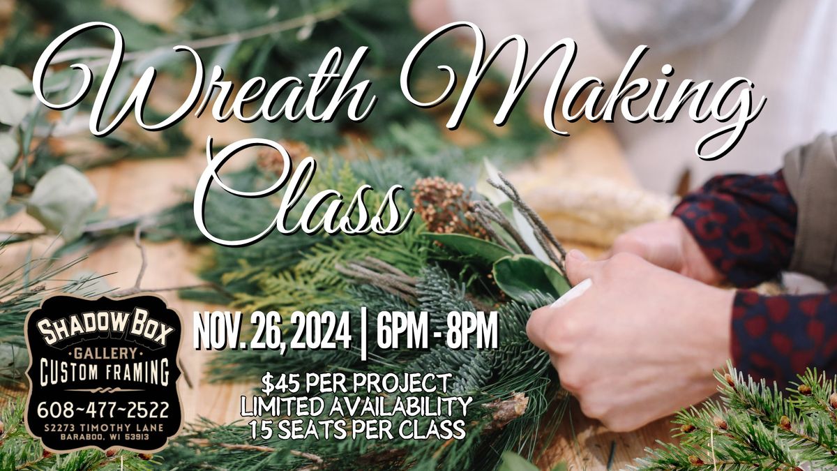 Wreath Making Class at Shadow Box Gallery