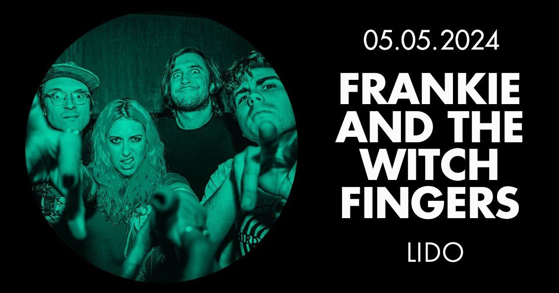FRANKIE AND THE WITCHFINGERS \u2022 Berlin
