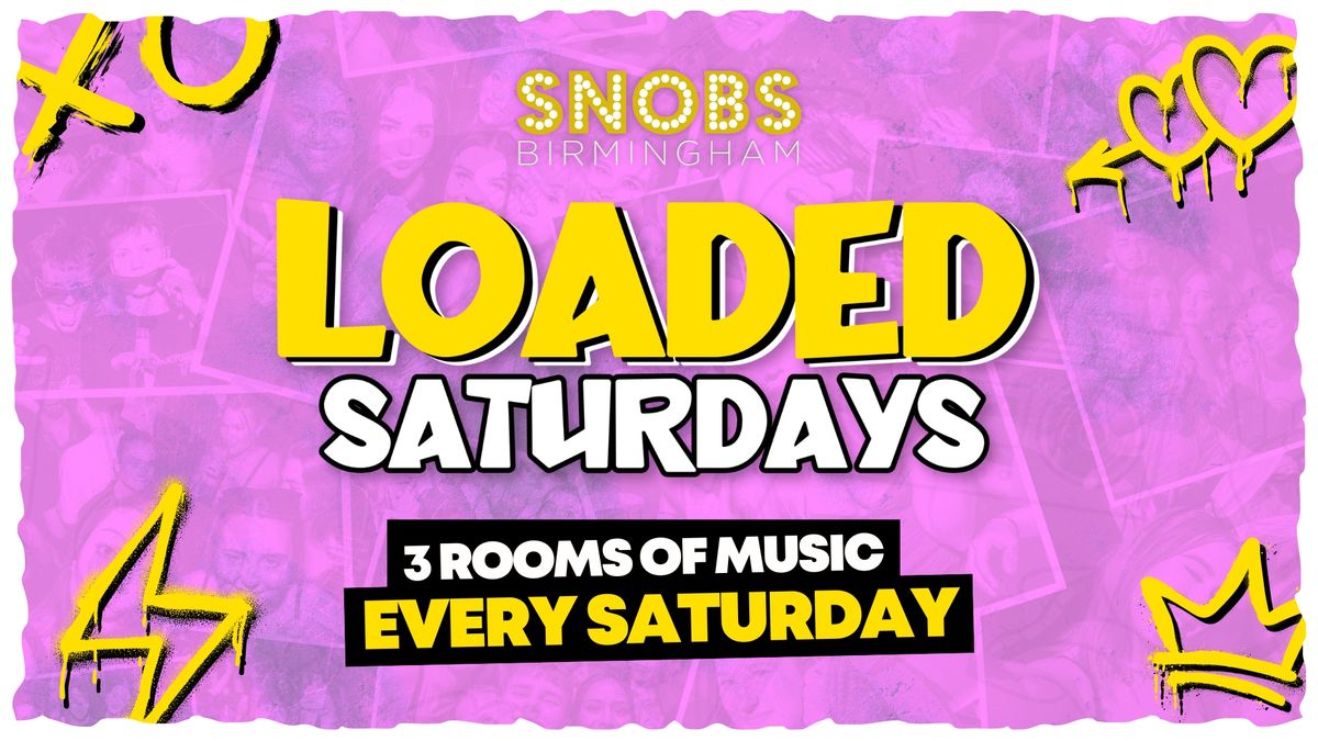 LOADED SATURDAYS - 7th Dec