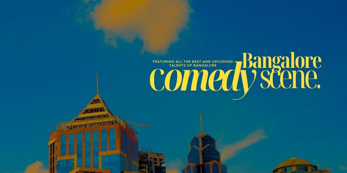 Bangalore Comedy Scene