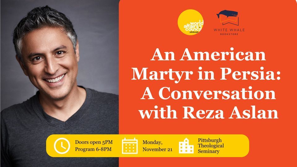 An American Martyr In Persia A Conversation With Reza Aslan